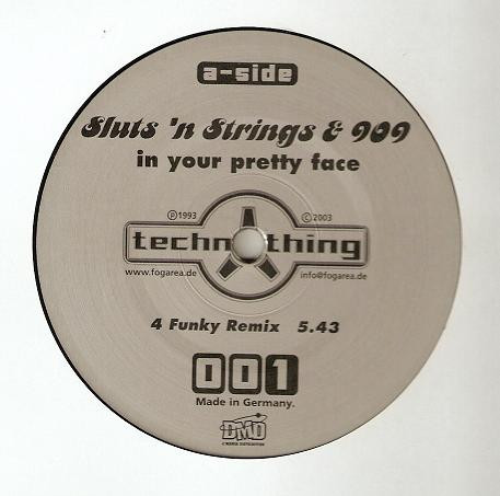 Sluts 'n Strings & 909 - In Your Pretty Face | Technothing (001) - 3 Sluts 'n Strings & 909 - In Your Pretty Face | Technothing (001) - 3