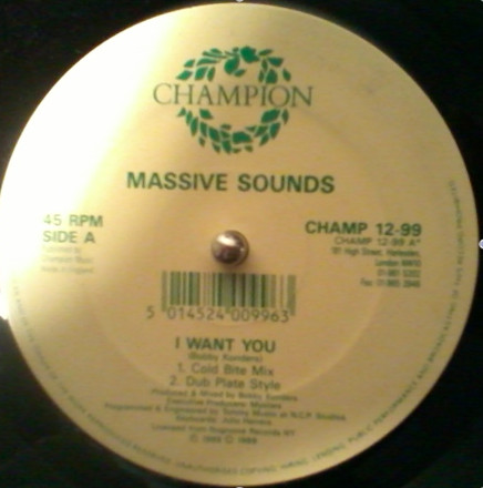 Massive Sounds - I Want You / She Say Kuff | Champion (CHAMP 12-99) - 2