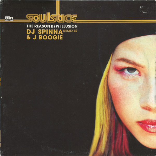 Soulstice - The Reason (DJ Spinna Mix) / Illusion (J Boogie's Dubtronic Mix) | OM Records (OM 090 SV)