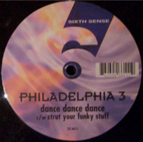 Philadelphia 3 - Dance Dance Dance / Strut Your Funky Stuff | Sixth Sense (SX 6611) - main Philadelphia 3 - Dance Dance Dance / Strut Your Funky Stuff | Sixth Sense (SX 6611) - main