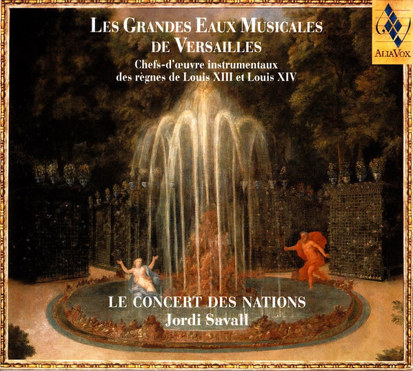 Les Grandes Eaux Musicales De Versailles (Chefs-D'Œuvre Instrumentaux Des Règnes De Louis XIII Et Louis XIV)