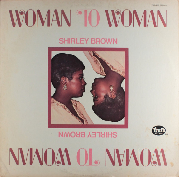 Shirley Brown - Woman To Woman | Truth Records (TRS 4206) - main Shirley Brown - Woman To Woman | Truth Records (TRS 4206) - main