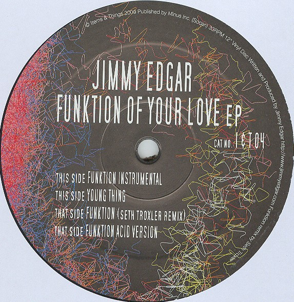 Jimmy Edgar - Funktion Of Your Love EP | Items & Things (I&T04) - main Jimmy Edgar - Funktion Of Your Love EP | Items & Things (I&T04) - main