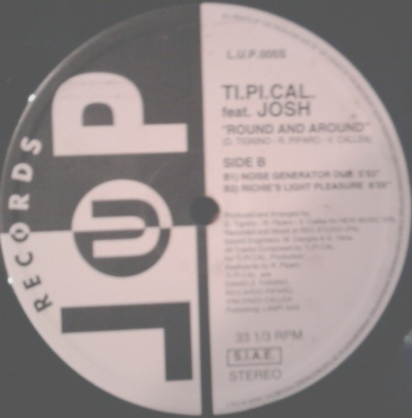 Ti.Pi.Cal. Featuring Josh - Round And Around | LUP Records (L.U.P.005S) - 4