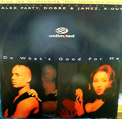 2 Unlimited - Do What's Good For Me | Got It (GTR 595015)