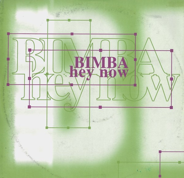 Bimba - Hey Now | Melodica (MEL 9905) - main Bimba - Hey Now | Melodica (MEL 9905) - main