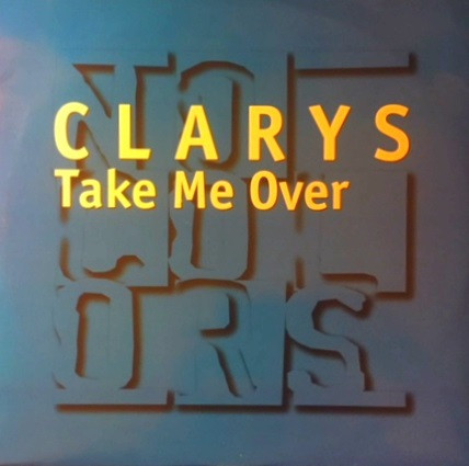 Clarys - Take Me Over | No Colors (NC 0041 MX)