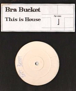 Various - Bra Bucket / This Is House | Ré-mi'ks (VOL 4) - main