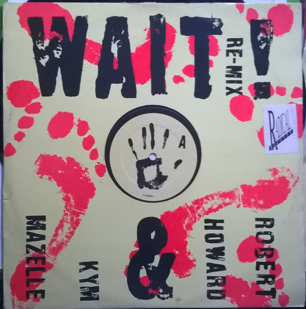 Robert Howard & Kym Mazelle - Wait ! (Re-Mix) | RCA (PT 42598) - main Robert Howard & Kym Mazelle - Wait ! (Re-Mix) | RCA (PT 42598) - main
