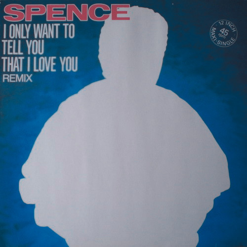 Spence - I Only Want To Tell You That I Love You (Remix) | Ariola (601 744)