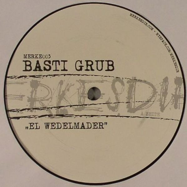 Basti Grub & Veitengruber - El Wedelmader & What A Day | Merkesdir (merke 003) - main