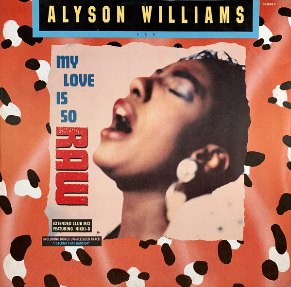 Alyson Williams - My Love Is So Raw | Def Jam Recordings (654898 6)