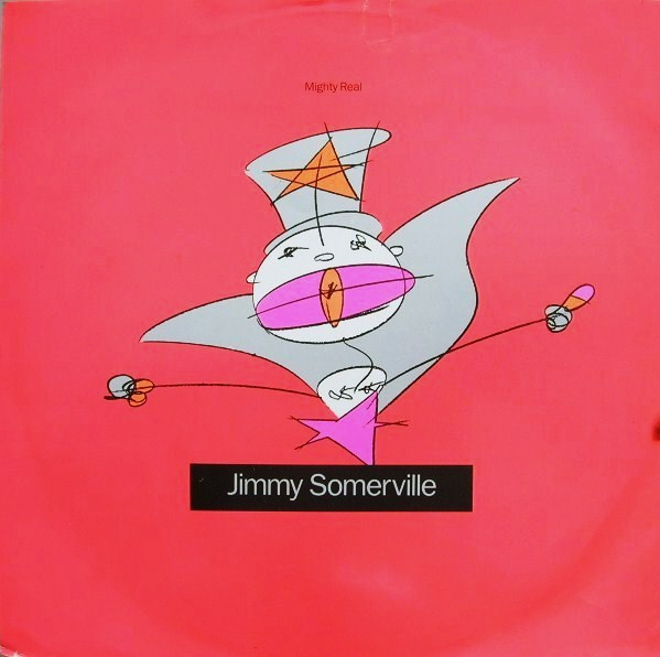 Jimmy Somerville - Mighty Real | London Records (LONX 249) - main Jimmy Somerville - Mighty Real | London Records (LONX 249) - main