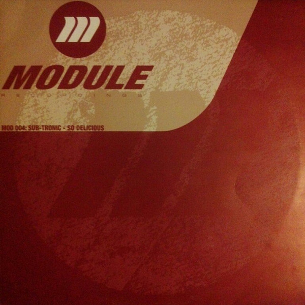 Sub-Tronic - So Delicious | Module Recordings (MOD 004) - main
