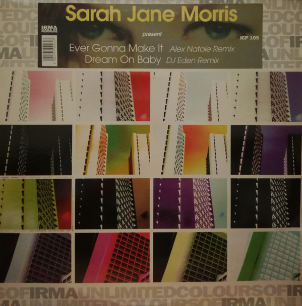 Sarah Jane Morris - Ever Gonna Make It / Dream On Baby | Irma CasaDiPrimordine (ICP 105) - main
