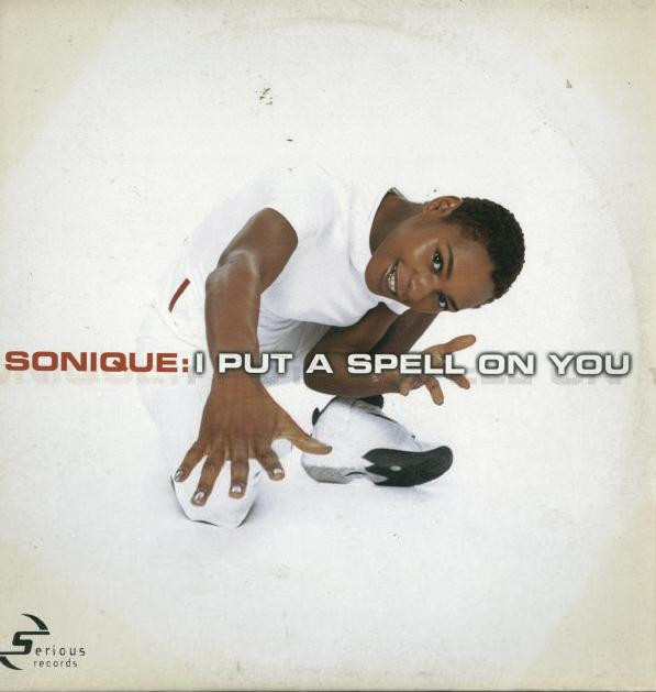 Sonique - I Put A Spell On You | Serious Records (158 561-1) - main Sonique - I Put A Spell On You | Serious Records (158 561-1) - main