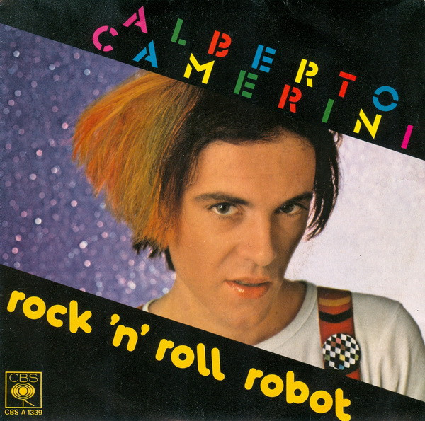 Alberto Camerini - Rock 'N' Roll Robot | CBS (CBS A 1339) - main