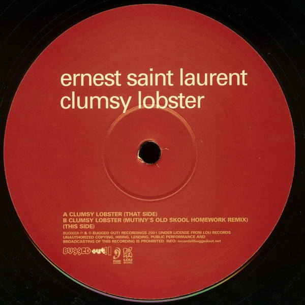 Ernest Saint Laurent - Clumsy Lobster | Bugged Out! Recordings (BUG002A) - 3 Ernest Saint Laurent - Clumsy Lobster | Bugged Out! Recordings (BUG002A) - 3