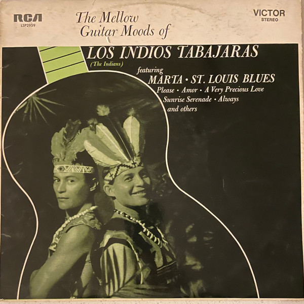 Los Indios Tabajaras - The Mellow Guitar Moods Of Los Indios Tabajaras | RCA Victor (LSP-2959)