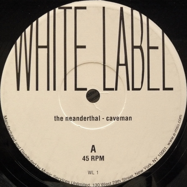 The Neanderthal - Caveman | White Label Records (WL 1) - main The Neanderthal - Caveman | White Label Records (WL 1) - main