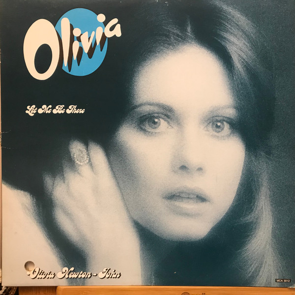 Olivia Newton-John - Let Me Be There | MCA Records (MCA-3012)