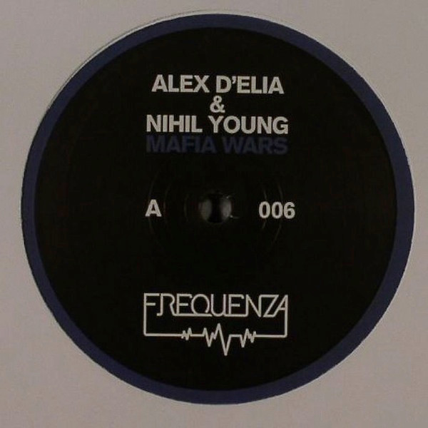 Alex D'elia & Nihil Young - Mafia Wars | Frequenza (FREQ006) - 2 Alex D'elia & Nihil Young - Mafia Wars | Frequenza (FREQ006) - 2
