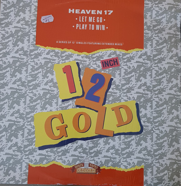 Heaven 17 - Let Me Go / Play To Win | Old Gold (OG 4105) - main