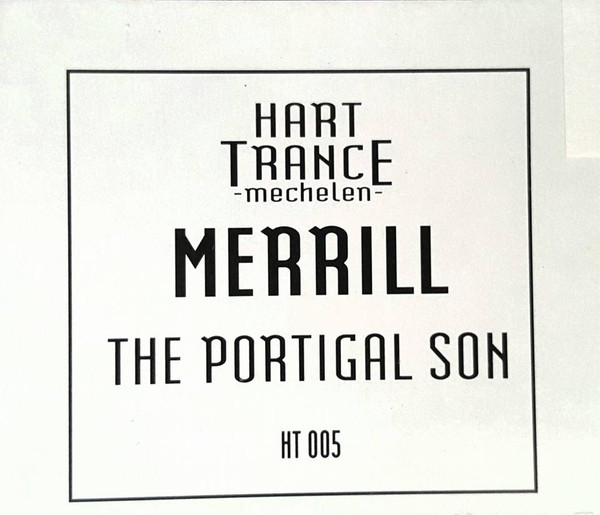 Merrill - The Portigal Son | Hart Trance Mechelen (HT 005) - 3