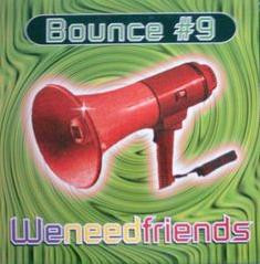 Bounce #9 - We Need Friends | Gothic Arts Records (GAR 093)