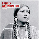 Kosheen - Wasting My Time | BMG (82876570021) - 2 Kosheen - Wasting My Time | BMG (82876570021) - 2