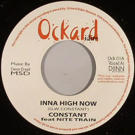 Constant Feat Nite Train - Inna High Now | Ockard Ridim (OCK 001) - 2