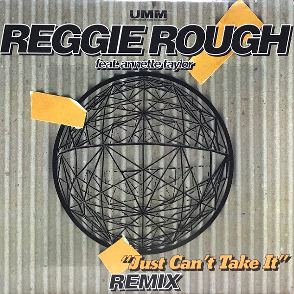 Reggie Rough Feat. Annette Taylor - Just Can't Take It (Remix) | UMM (UMM 207) - main Reggie Rough Feat. Annette Taylor - Just Can't Take It (Remix) | UMM (UMM 207) - main
