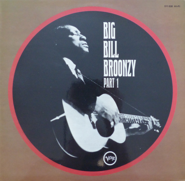 Big Bill Broonzy - Big Bill Broonzy Part 1 | Verve Records (511 030) - main Big Bill Broonzy - Big Bill Broonzy Part 1 | Verve Records (511 030) - main
