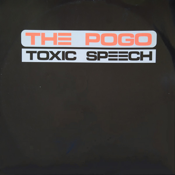The Pogo - Toxic Speech | Trance Records (LSD 019)