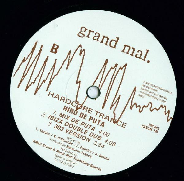 Hardcore Trance - Hiro De Puta | Grand Mal. (GM 003) - 2