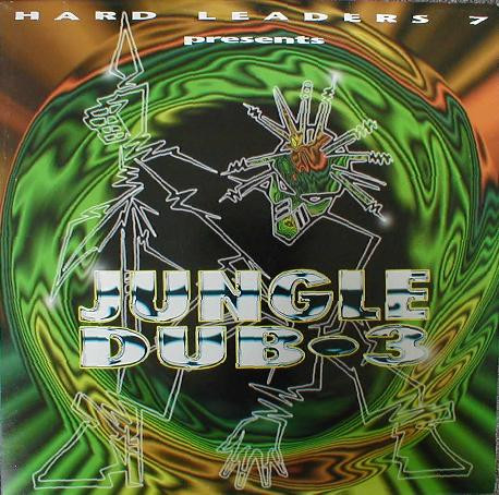 Various - Hard Leaders 7 - Jungle Dub•3 | Kickin Records (KickLP23) - main Various - Hard Leaders 7 - Jungle Dub•3 | Kickin Records (KickLP23) - main