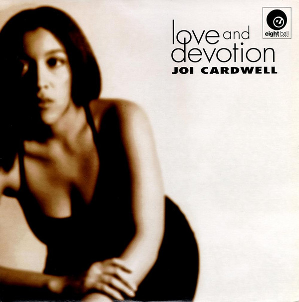 Joi Cardwell - Love And Devotion | Eightball Records (EB69) - main Joi Cardwell - Love And Devotion | Eightball Records (EB69) - main