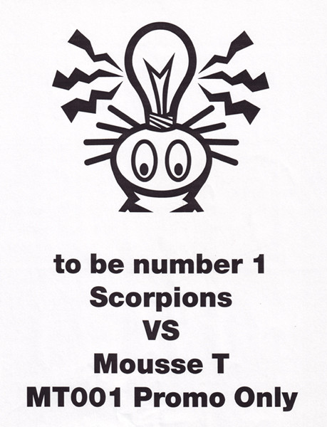 Scorpions vs Mousse T - To Be Number 1 | Not On Label (Scorpions) (MT001)