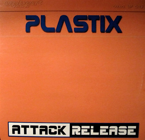 Plastix - Attack / Release | Upbeat Records (UP 043) - main