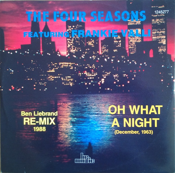The Four Seasons Featuring Frankie Valli - Oh What A Night (December, 1963) (Ben Liebrand Re-Mix 1988) | BR Music (BR-1245277)