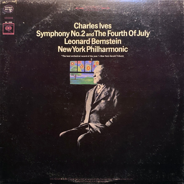 Charles Ives , Leonard Bernstein , New York Philharmonic - Symphony No. 2 And The Fourth Of July | Columbia Masterworks (MS 6889)