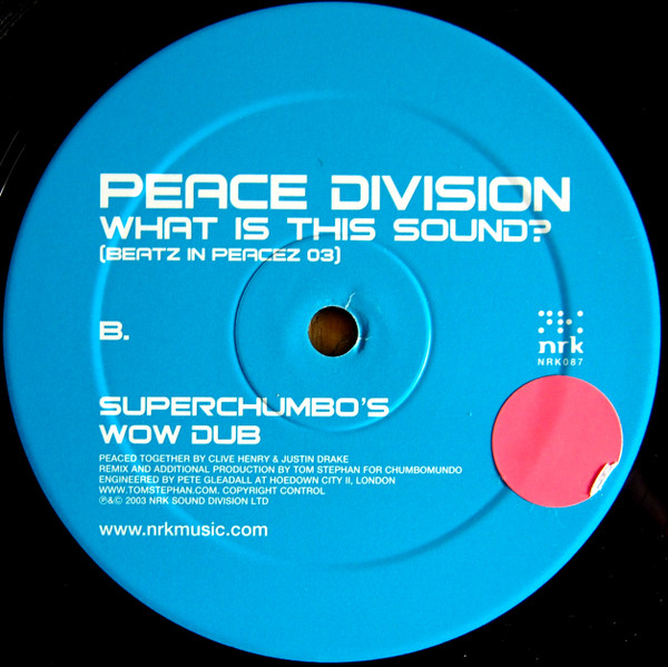 Peace Division - What Is This Sound? (Beatz In Peacez 03) (Tom Stephan's Superchumbo Mixes) | NRK Sound Division (NRK087) - 4 Peace Division - What Is This Sound? (Beatz In Peacez 03) (Tom Stephan's Superchumbo Mixes) | NRK Sound Division (NRK087) - 4