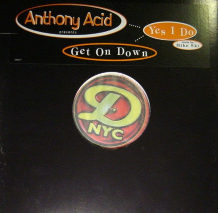 Anthony Acid - Yes I Do / Get On Down | Deeper Rekords NYC (DR0011)