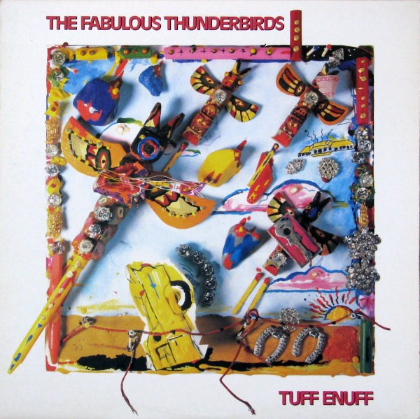 The Fabulous Thunderbirds - Tuff Enuff | CBS Associated Records (FZ 40304) - main The Fabulous Thunderbirds - Tuff Enuff | CBS Associated Records (FZ 40304) - main