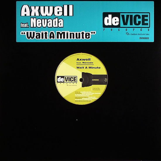 Axwell Feat. Nevada - Wait A Minute | deVice Records (DVR0003) - main Axwell Feat. Nevada - Wait A Minute | deVice Records (DVR0003) - main