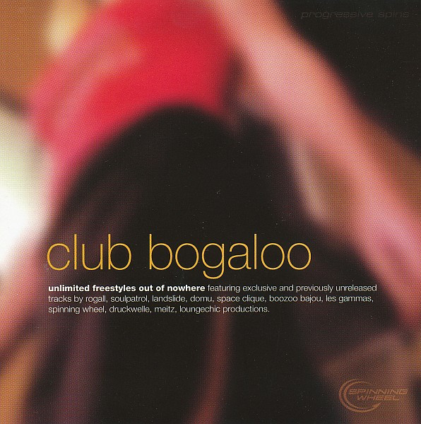 Various - Club Bogaloo : Unlimited Freestyles Out Of Nowhere | Spinning Wheel Records (SW-CD-1018) - main