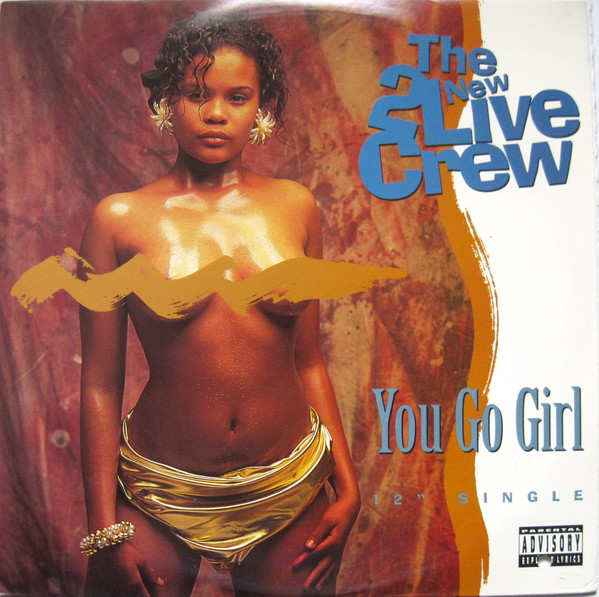 The New 2 Live Crew - You Go Girl | Luke Records (PR 481-1) - main The New 2 Live Crew - You Go Girl | Luke Records (PR 481-1) - main