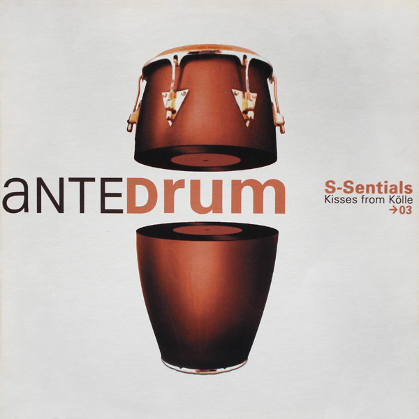 S-Sentials - Kisses From Kölle | Antedrum (ANTEDRUM 003)