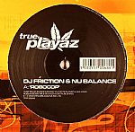 DJ Friction & Nu Balance - Robocop / Slipstream | True Playaz (TPR12048)