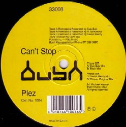 Plez - Can't Stop | Bush (Bush 1004)
